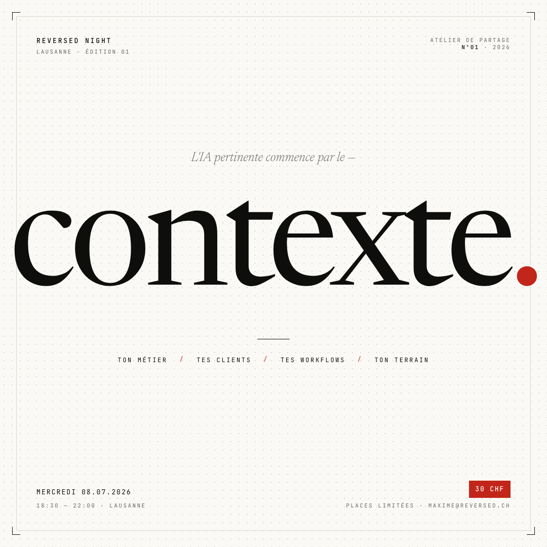 Reversed Night #01 — Le contexte, clé de l'IA pertinente. Lausanne, 8 juillet 2026.